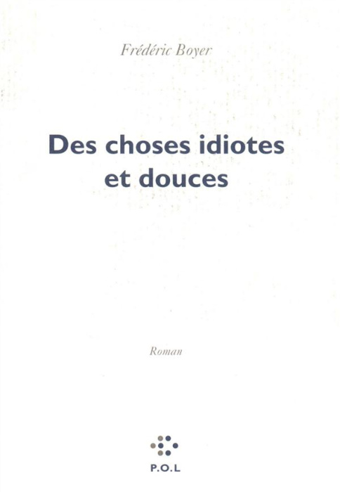 Emprunter Des choses idiotes et douces livre
