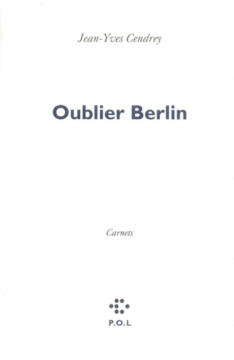 Emprunter Oublier Berlin. Carnets livre