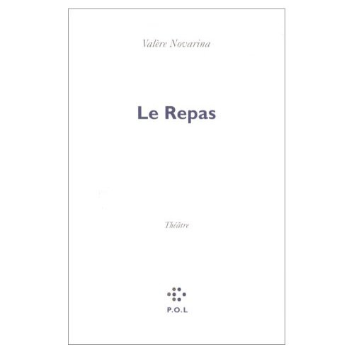 Emprunter Le repas. Théâtre, [Paris, Centre Georges-Pompidou, 18 novembre 1996 livre