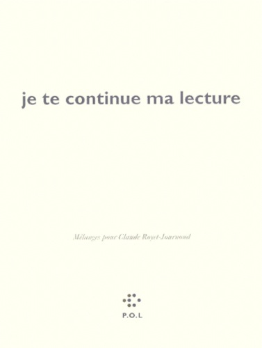 Emprunter JE TE CONTINUE MA LECTURE. Mélanges pour Claude Royet-Journoud livre