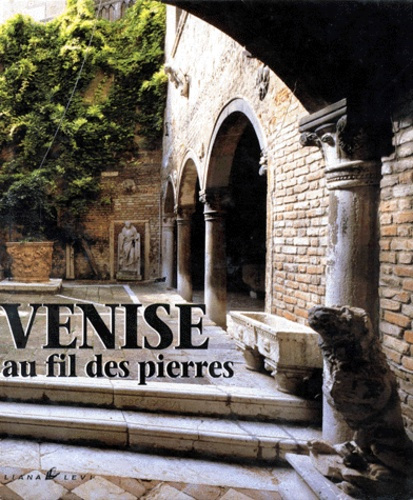 Emprunter VENISE AU FIL DES PIERRES. 2ème édition livre