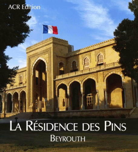 Emprunter LA RESIDENCE DES PINS. Beyrouth livre