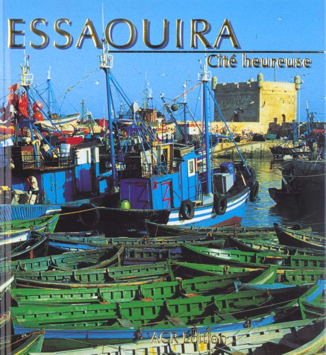 Emprunter Essaouira. Cité heureuse livre