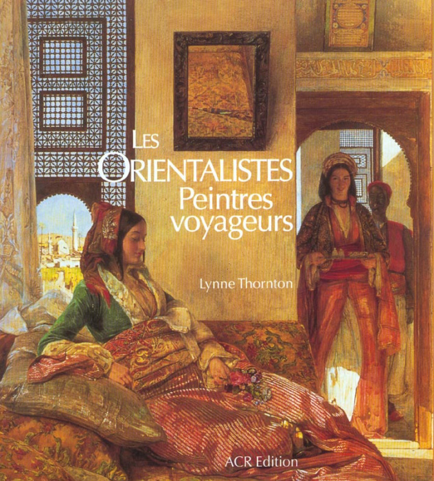 Emprunter Les Orientalistes. Peintres voyageurs 1828-1908 livre