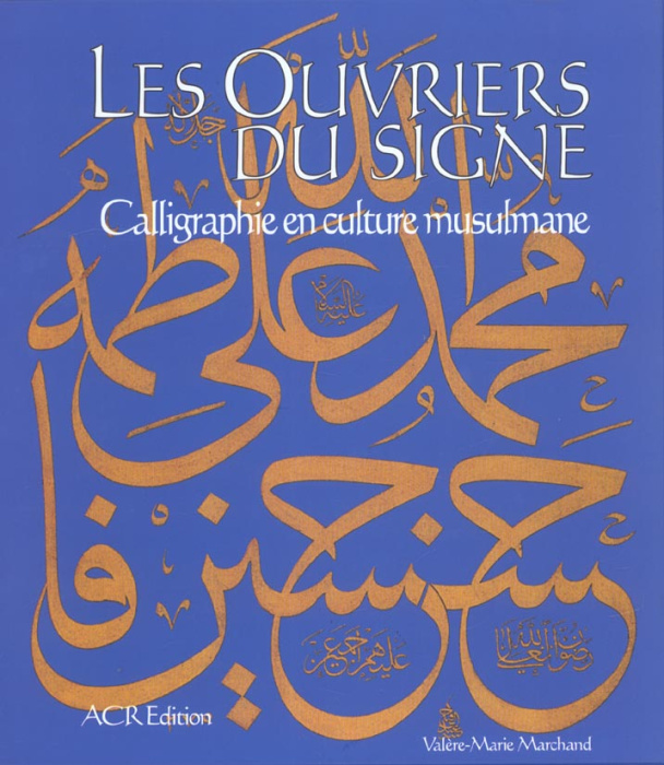 Emprunter Les ouvriers du signe. Calligraphie en culture musulmane livre
