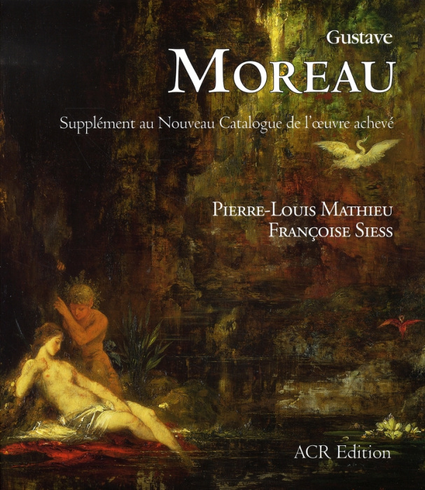 Emprunter Gustave Moreau. Supplément au Nouveau Catalogue de l'oeuvre achevé livre