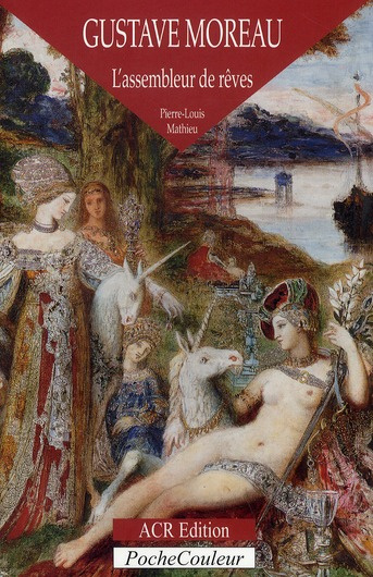 Emprunter Gustave Moreau. L'assembleur de rêves (1826-1898) livre