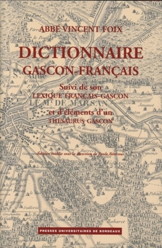 Emprunter Dictionnaire gascon-français (Landes), suivi du lexique français-gascon et d'éléments d'un thésaurus livre