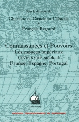 Emprunter Connaissances et Pouvoirs. Les espaces impériaux (XVIe-XVIIIème siècles) France, Espagne, Portugal livre