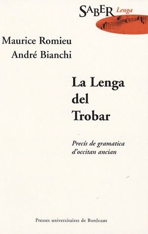 Emprunter La lenga del trobar. Precis de grammatica d'occitan ancian, 3e édition revue et augmentée livre