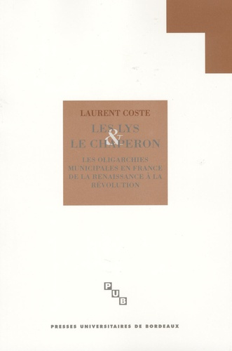 Emprunter Les lys et le chaperon. L'oligarchie Municipale en France de la Renaissance à la Révolution livre