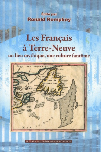 Emprunter Les Français à Terre-Neuve. Un lieu mythique, une culture fantôme livre