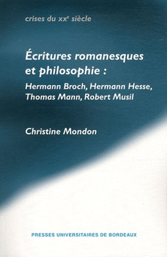 Emprunter Ecritures romanesques et philosophie : Hermann Broch, Hermann Hesse, Thomas Mann, Robert Musil livre