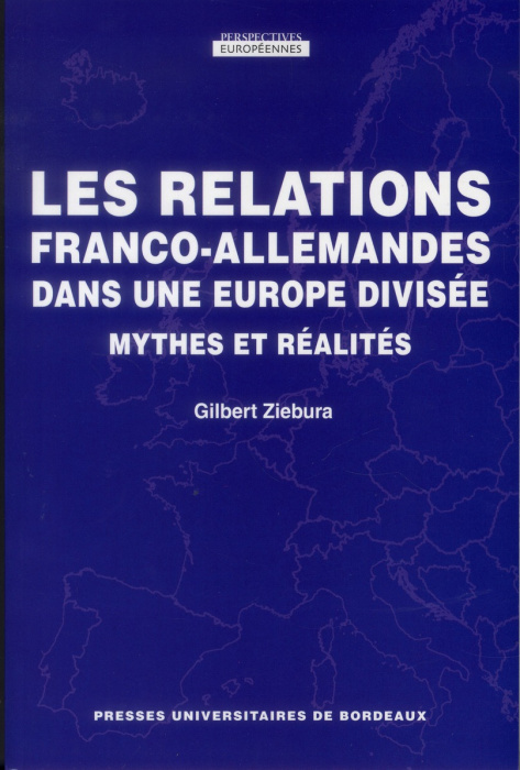 Emprunter Les relations franco-allemandes dans une Europe divisée. Mythes et réalités livre