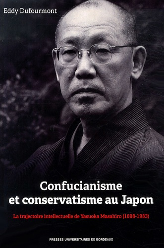Emprunter Confucianisme et conservatisme au Japon. La trajectoire intellectuelle de Yasuoka Masahiro (1898-198 livre