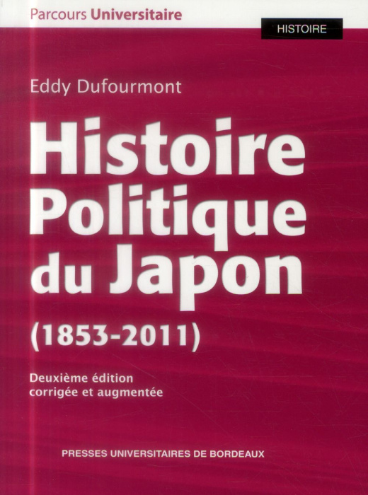 Emprunter Histoire politique du Japon. 1853-2011, 2e édition revue et augmentée livre