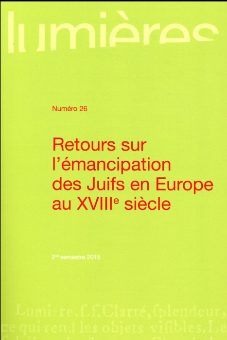 Emprunter Lumières N° 26, 2nd semestre 2015 : Retours sur l'émancipation des Juifs en Europe au XVIIIe siècle livre