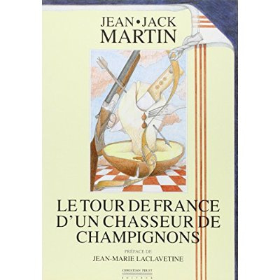 Emprunter Le tour de France d'un chasseur de champignons livre
