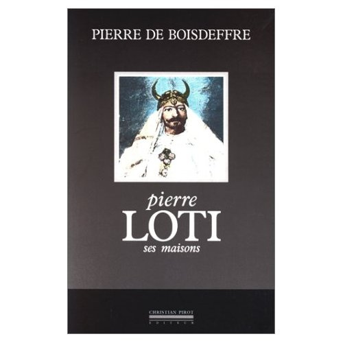Emprunter Pierre Loti. Ses maisons livre