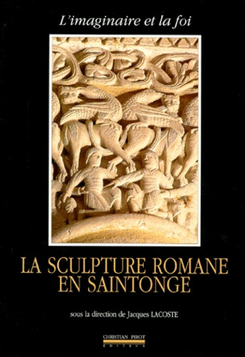 Emprunter L'imaginaire et la foi. La sculpture romane en Saintonge livre