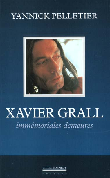 Emprunter Xavier Grall. Immémoriales demeures livre