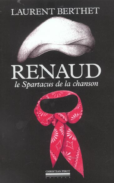 Emprunter Renaud. Le Spartacus de la chanson livre