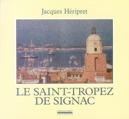 Emprunter Le Saint-Tropez de Signac. Textes et photographies livre