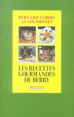 Emprunter Les recettes gourmandes du Berry livre