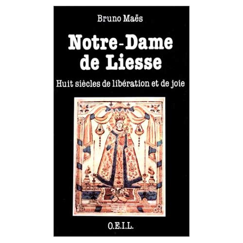 Emprunter NOTRE-DAME DE LIESSE - HUIT SIECLES DE LIBERATION ET DE JOIE livre