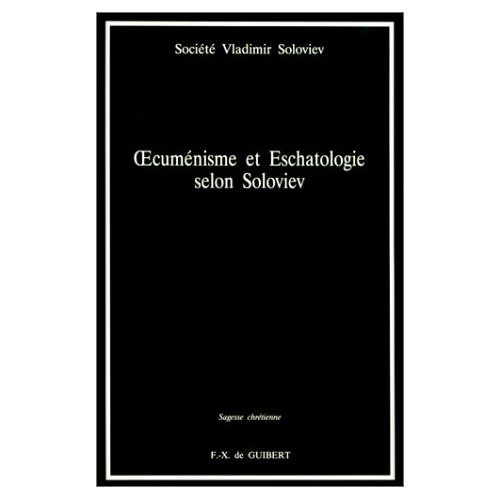 Emprunter Oecuménisme et eschatologie selon Soloviev livre