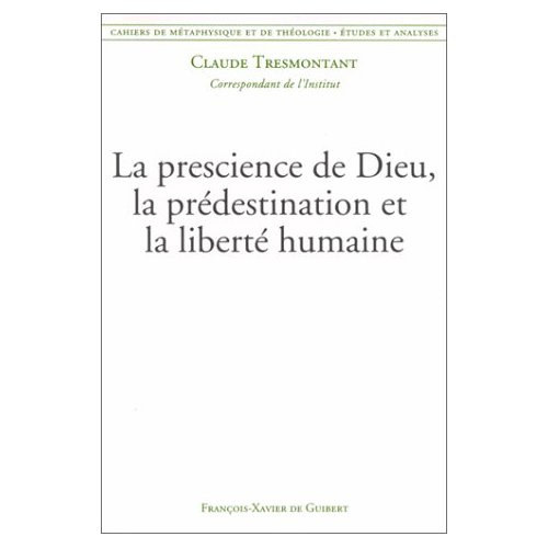 Emprunter Cahiers de métaphysique et de théologie Tome 5 : La prescience de Dieu, la prédestination et la libe livre