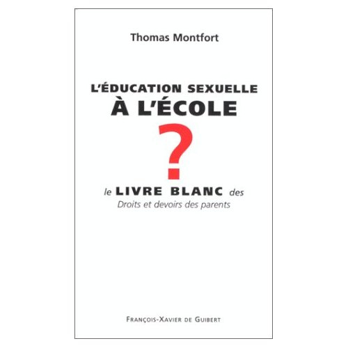 Emprunter L'EDUCATION SEXUELLE A L'ECOLE. Le livre blanc des droits et devoirs des parents livre