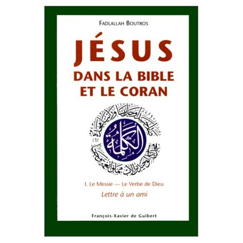 Emprunter Jésus dans la Bible et le Coran Tome 1 : Le Messie, le Verbe de Dieu livre