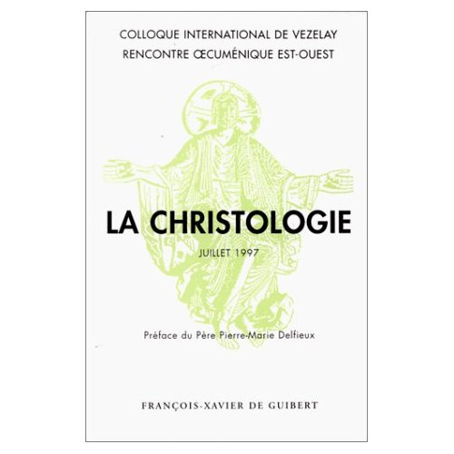 Emprunter LA CHRISTOLOGIE. Coloque international de Vezelay, juillet 1997 livre