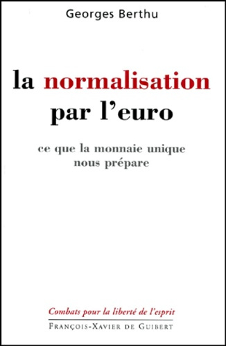 Emprunter La normalisation par l'euro. Ce que la monnaie unique nous prépare, Interventions au Parlement europ livre