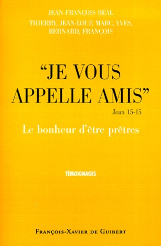 Emprunter JE VOUS APPELLE AMIS JEAN 15-15. Le bonheur d'être prêtres livre