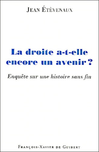 Emprunter La droite a-t-elle encore un avenir ? Enquête sur une histoire sans fin livre