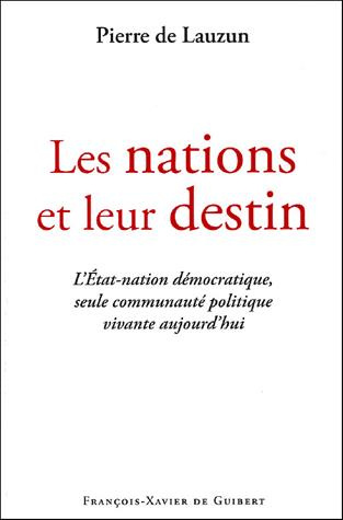Emprunter Les nations et leur destin. L'Etat-nation démocratique, seule communauté politique vivante aujourd'h livre