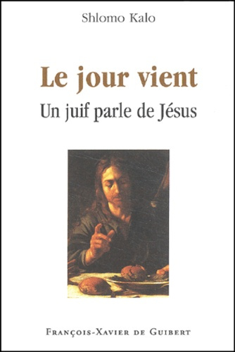 Emprunter LE JOUR VIENT - UN JUIF PARLE DE JESUS livre