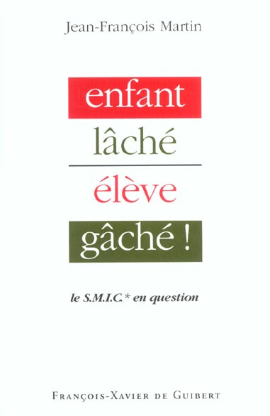 Emprunter Enfant lâché... élève gâché ! Le SMIC en question livre