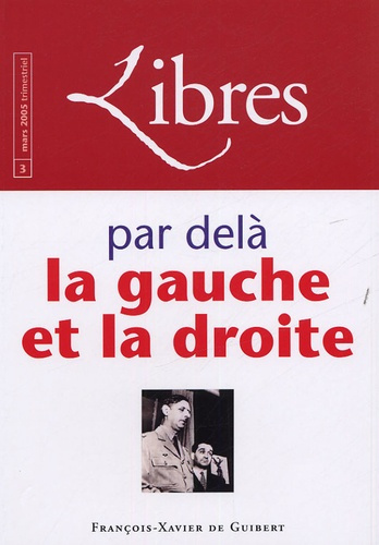 Emprunter LIBRES, N 3, MARS 2005 - PAR DELA LA GAUCHE ET LA DROITE livre