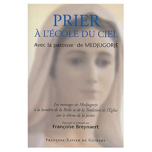 Emprunter Prier à l'école du Ciel avec la paroisse de Medjugorje. Les messages de Medjugorje à la lumière de l livre
