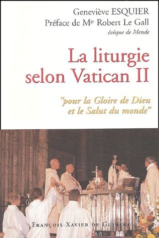 Emprunter La liturgie selon Vatican II. Pour la Gloire de Dieu et le Salut du monde livre