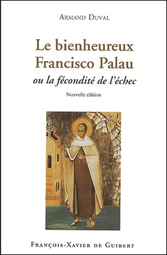 Emprunter Le bienheureux Francisco Palau. Ou la fécondité de l'échec livre