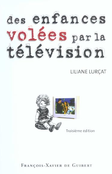Emprunter Des enfances volées par la télévision. Le temps prisonnier, 3e édition livre