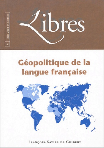 Emprunter LIBRES, N 2 MAI 2004 - GEOPOLITIQUE DE LA LANGUE FRANCAISE livre