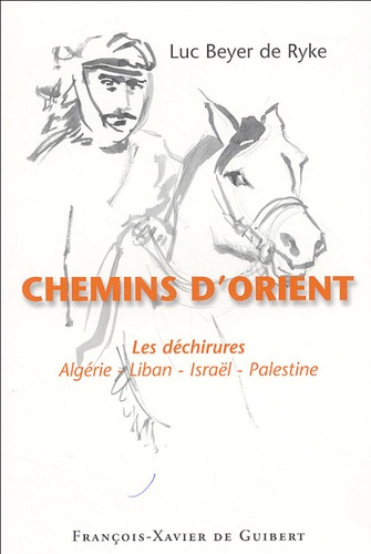 Emprunter Chemins d'Orient. Les déchirures, Algérie-Liban-Israël-Palestine livre