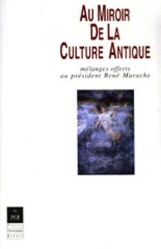 Emprunter Au miroir de la culture antique. Mélanges offerts au président René Marache livre