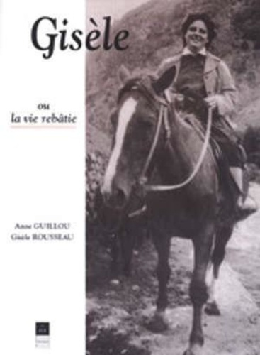 Emprunter Gisèle ou La vie rebâtie livre