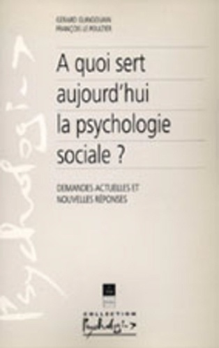 Emprunter À quoi sert aujourd'hui la psychologie sociale ?. Demandes actuelles et nouvelles réponses livre